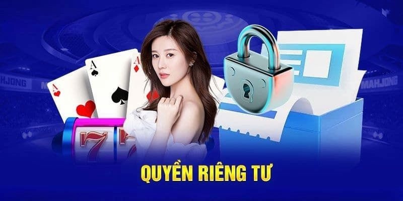 Quyền riêng tư 58WIN tự do tham gia đặt cược mọi thời điểm