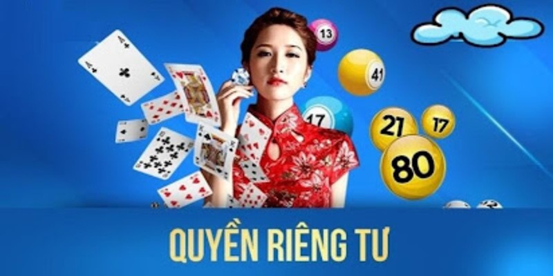 Nhà cái có thể thay đổi quyền riêng tư bất kể thời điểm nào phù hợp
